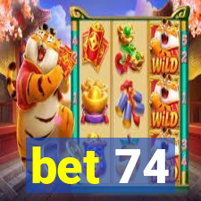 bet 74